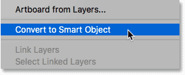 The Convert to Smart Object command in Photoshop\'s Layers panel menu